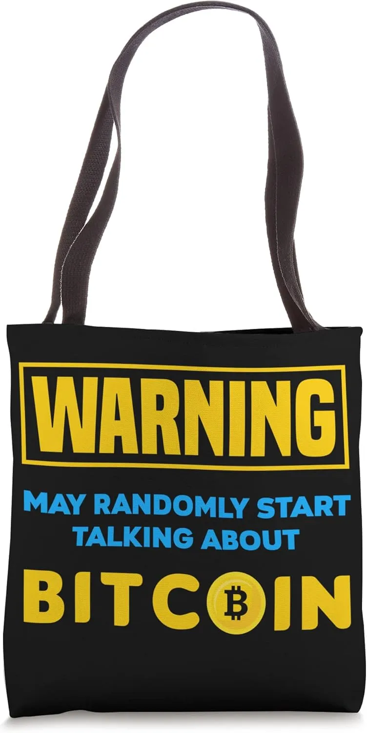 Warning May Randomly Start Talking About Bitcoin Tote Bag