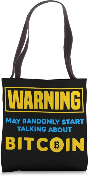 Warning May Randomly Start Talking About Bitcoin Tote Bag